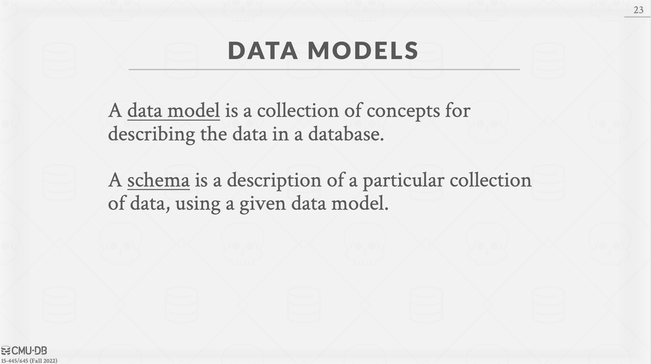 “01 Course Intro & Relational Model - Intro to database systems (15-445/645)” Andy Pavlo, Carnegie Mellon University.